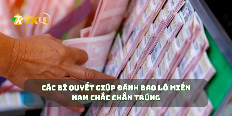 Các bí quyết giúp đánh bao lô miền nam chắc chắn trúng