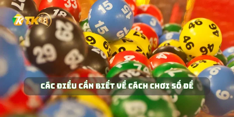 Các điều cần biết về cách chơi số đề